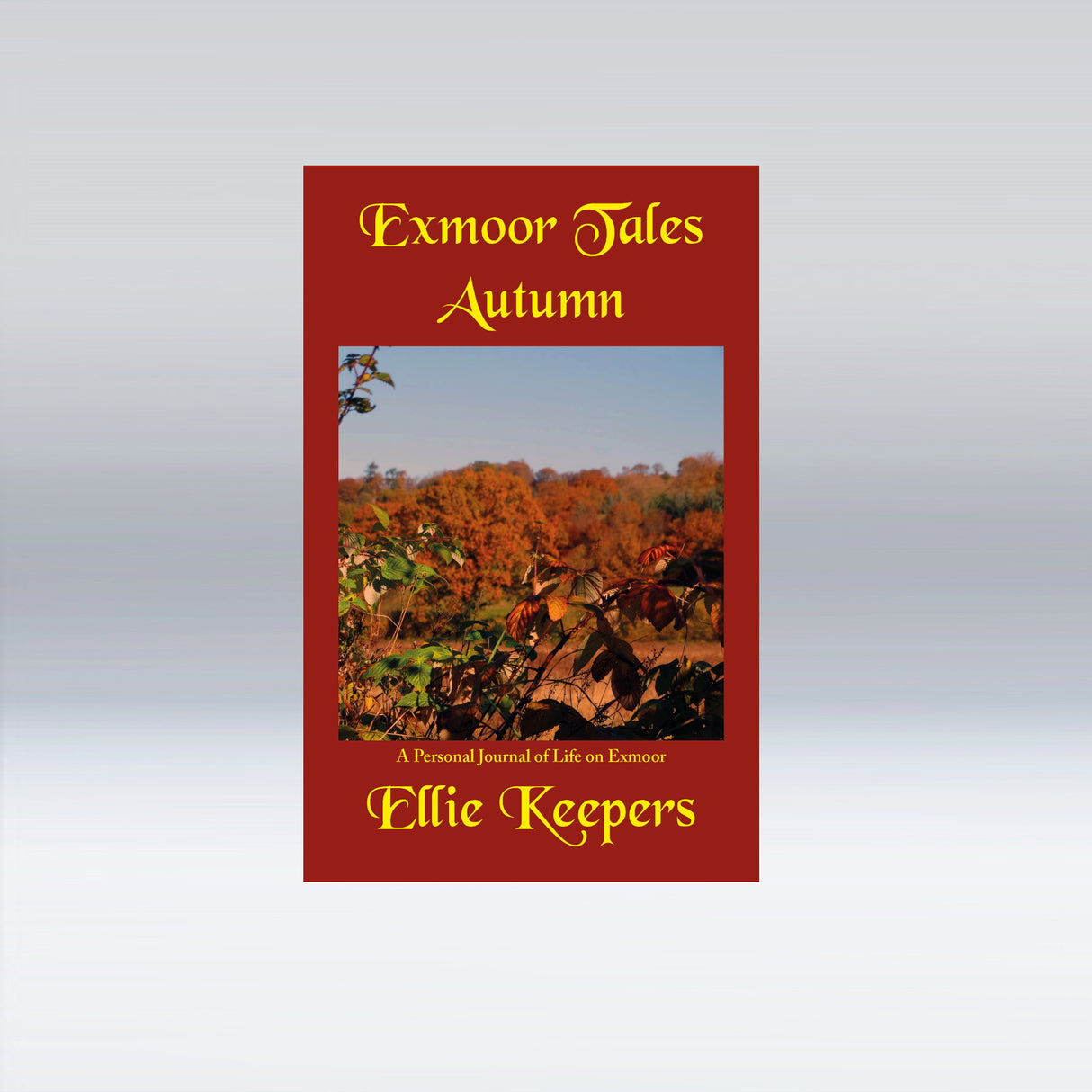 Exmoor Tales – Autumn - A Personal Journal of Life on Exmoor