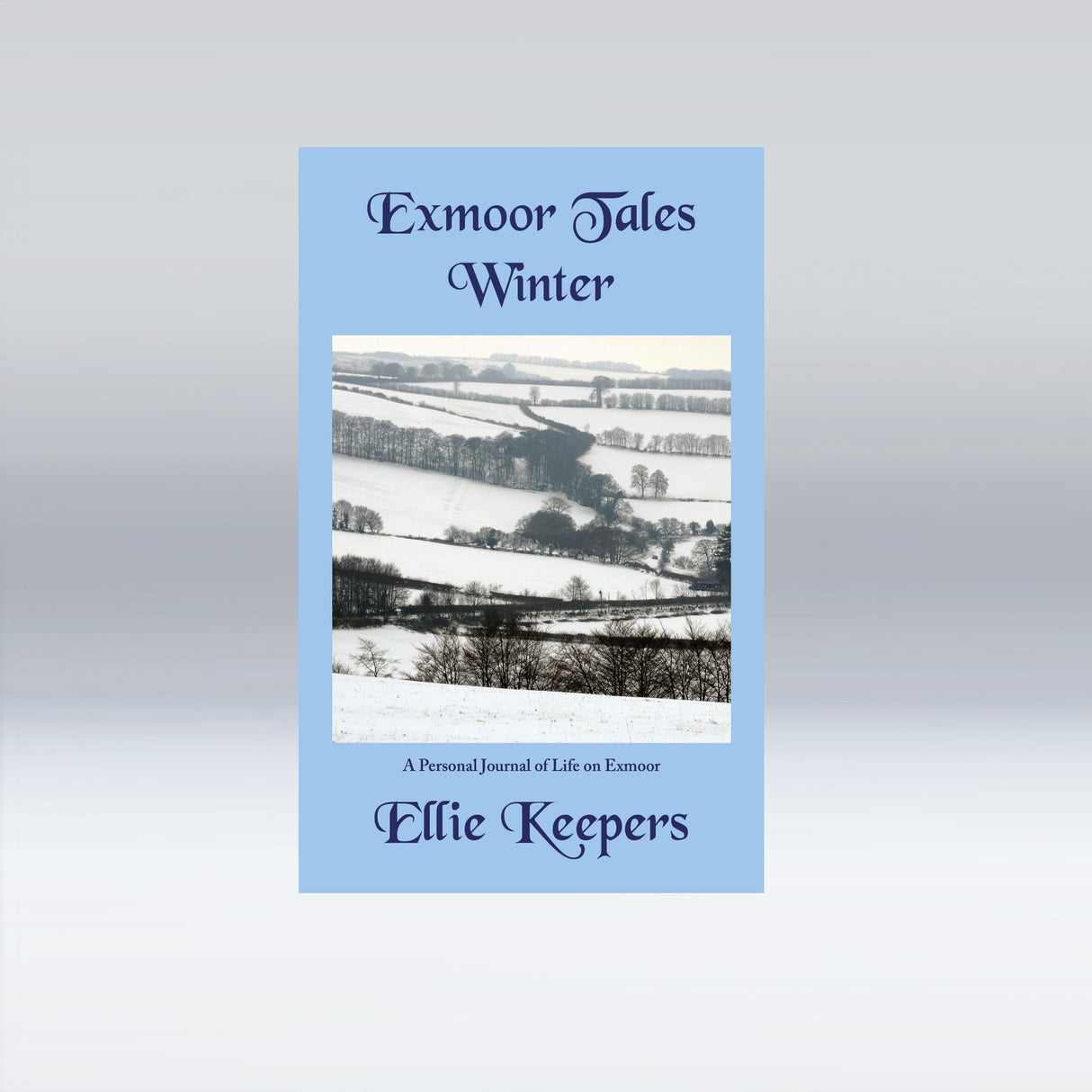Exmoor Tales – Winter - A Personal Journal of Life on Exmoor