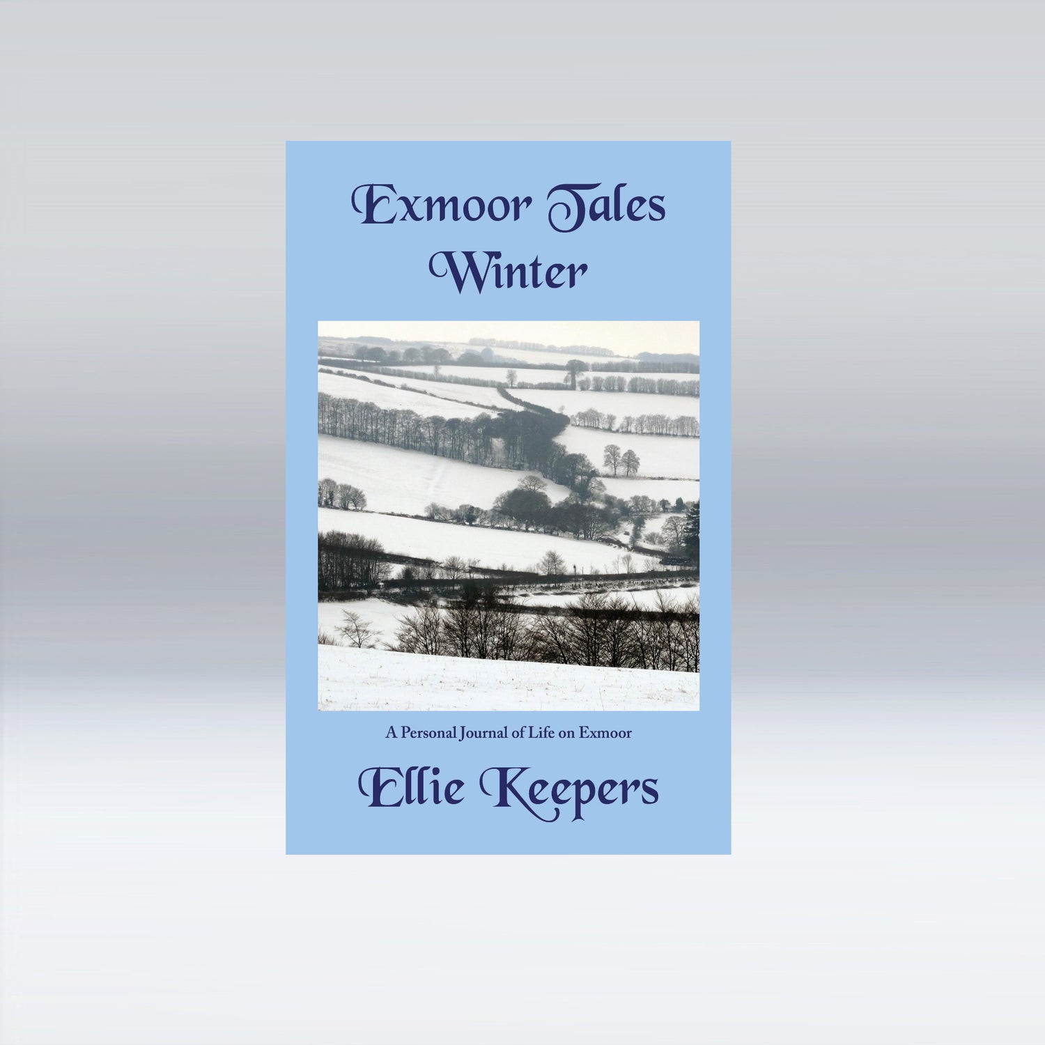 Exmoor Tales – Winter - A Personal Journal of Life on Exmoor