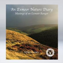 Load image into Gallery viewer, An Exmoor Nature Diary - Musings of an Exmoor Ranger by Julian Gurney
