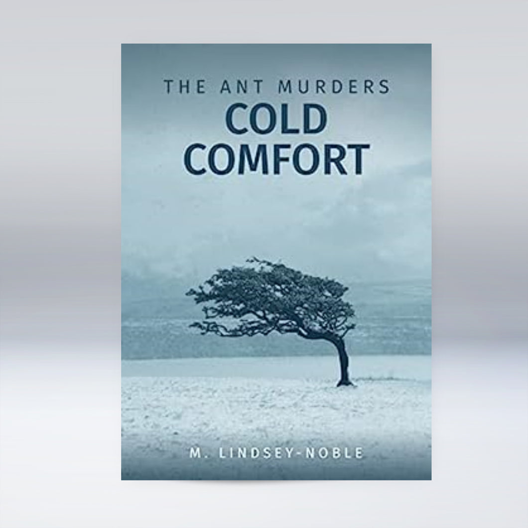 Cold Comfort - Marion Lindsey-Noble (Vol 3 in The Ant Murders Series)