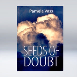 Seeds of Doubt - Pamela Vass