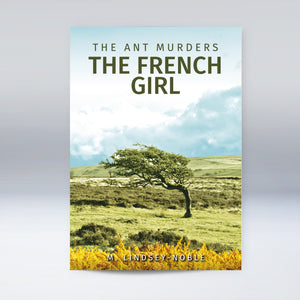 The French Girl - Marion Lindsey-Noble (Vol 2 in The Ant Murders Series)